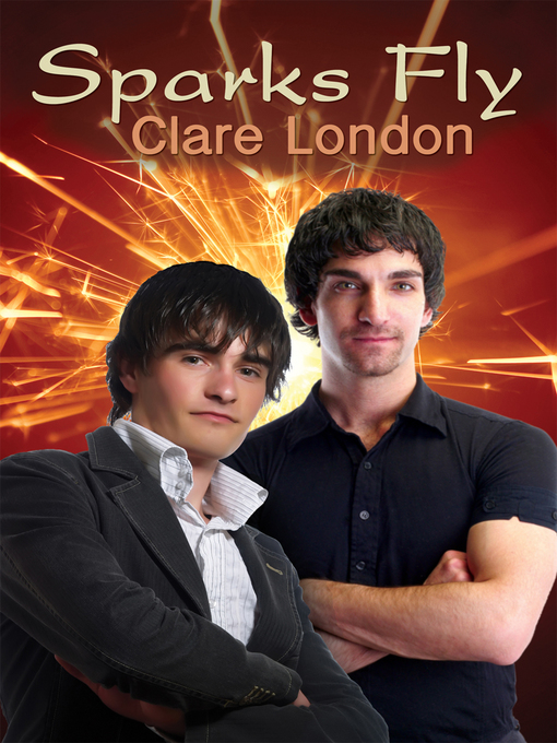 Title details for Sparks Fly by Clare London - Available